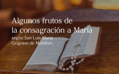Frutos de la Consagración a María