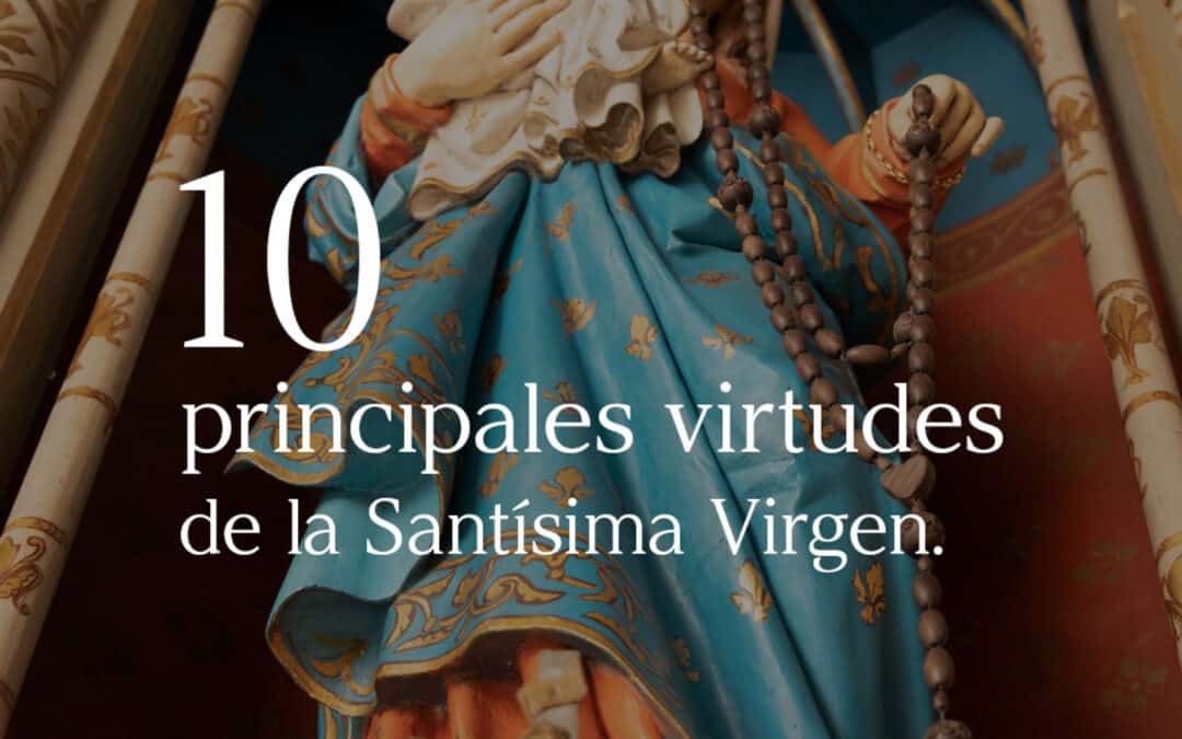 Virtudes de la Santísima Virgen María